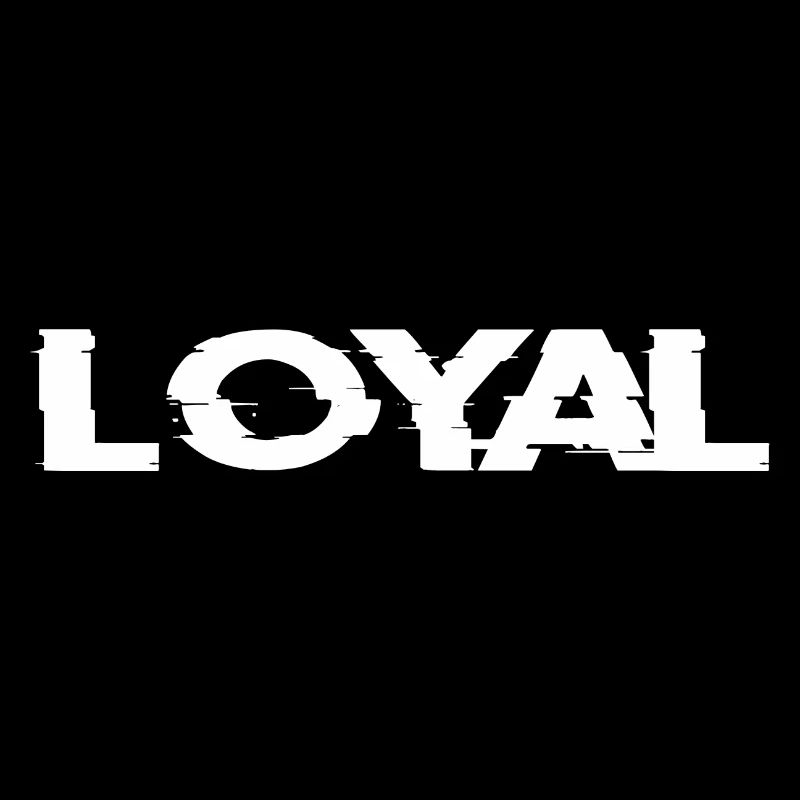 Loyalty | Loyalität | Loyal