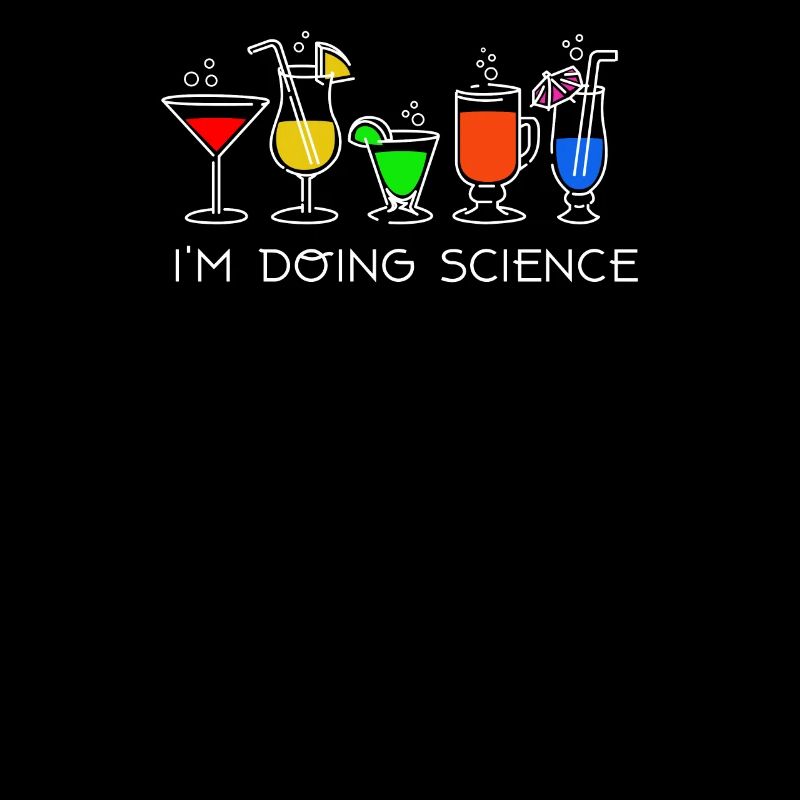 Cocktail slogan I do science for