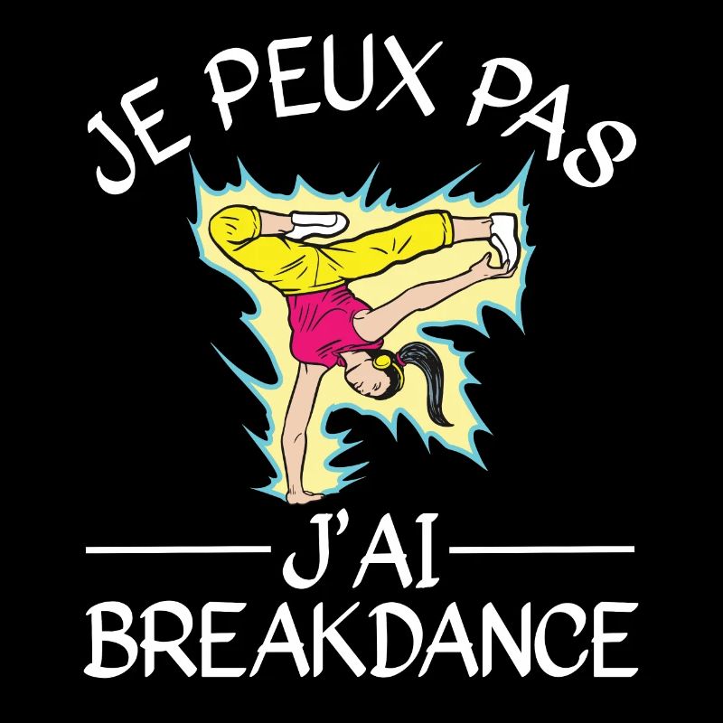 Je Peux Pas J'Ai Breakdance