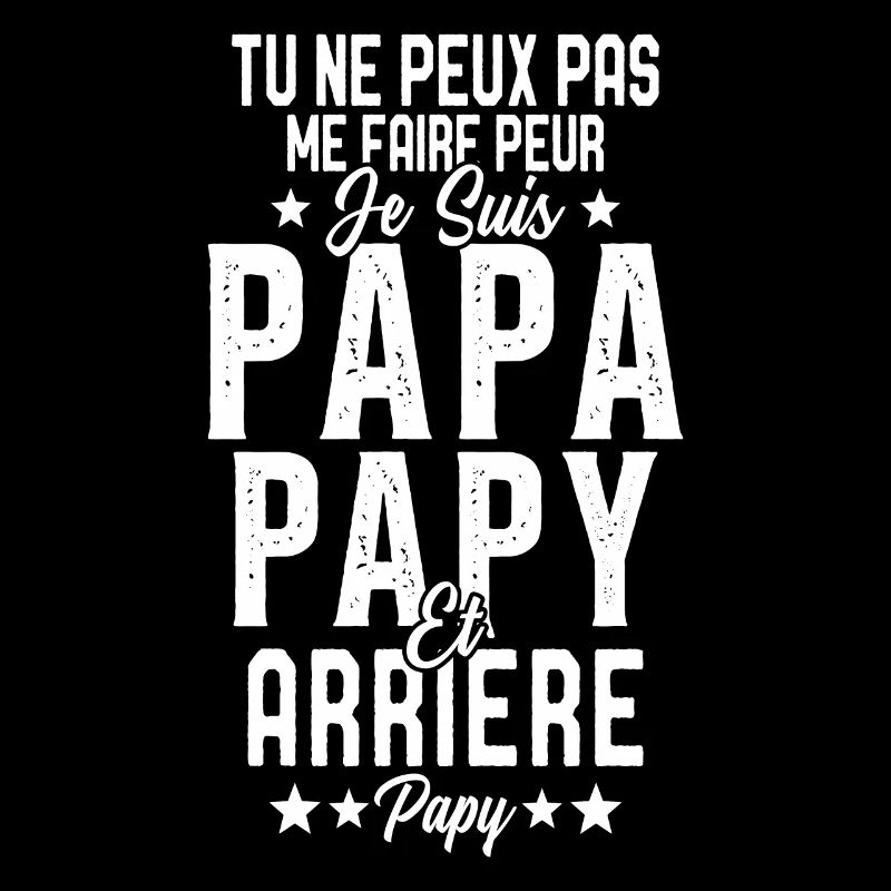 Je Suis Papa Papy Et Arriere Papy Cadeau