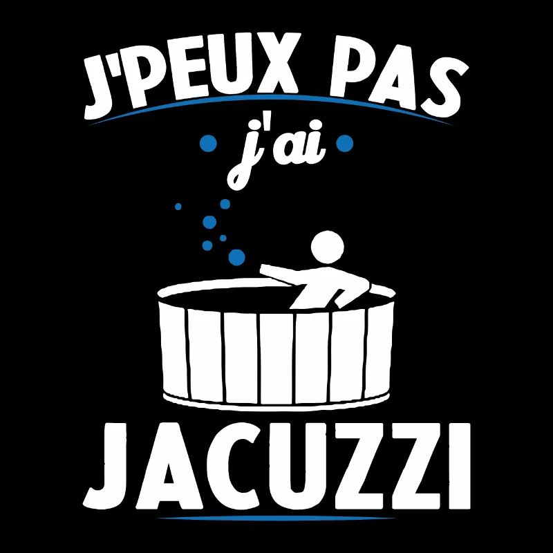 Je Peux Pas J'ai Jacuzzi
