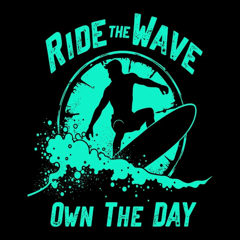 Surfer Ride the Wave – Own the Day Spruch