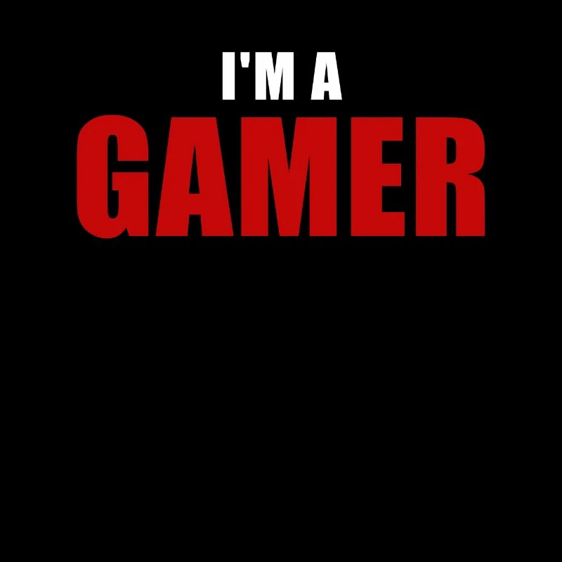 I'm a gamer