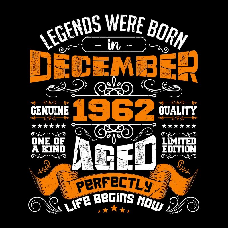 Legends were born in December 1962 | gift