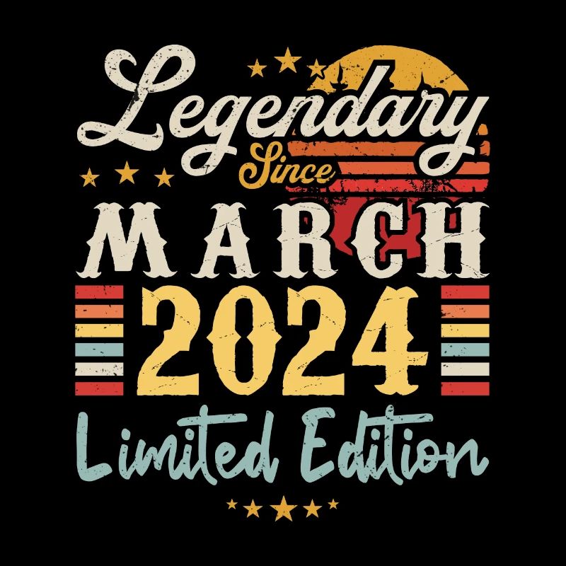 Legendary Since March 2024 - Limited Edition