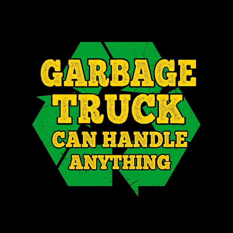 Garbage Truck Can Handle Anything Garbage Man Gift