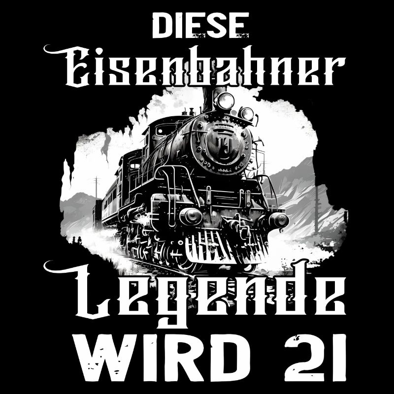 Eisenbahner 21 Geburtstag Eisenbahn Beruf Spruch