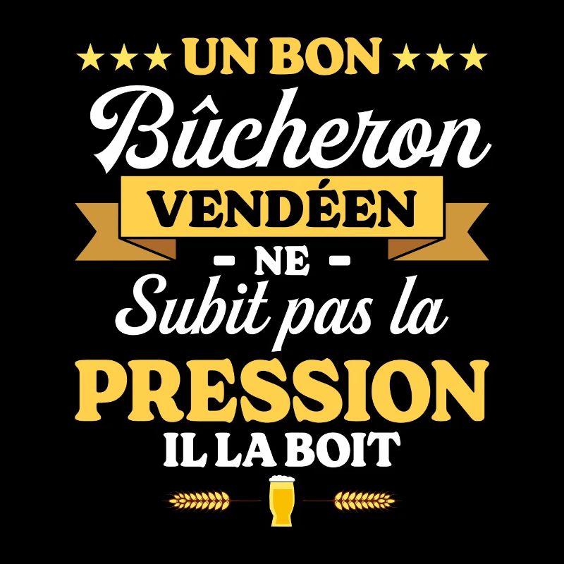 Bûcheron Vendéen Vendée Humour Bûcheron