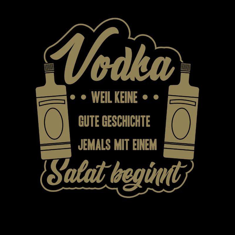 Vodka Spruch Keine gute Geschichte beginnt mit Sal