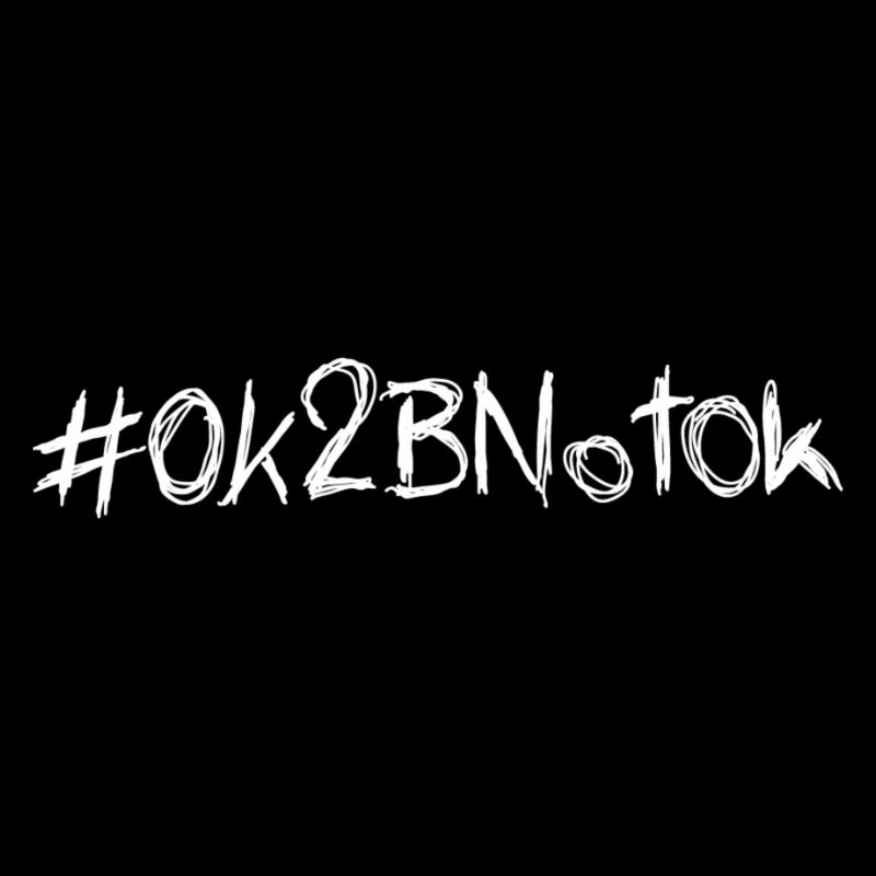 #OK2BNotOk