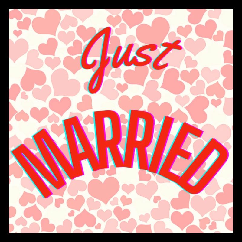 JUST MARRIED,LONG LIVE THE MARIES,EVJF,VALENTINE'S DAY