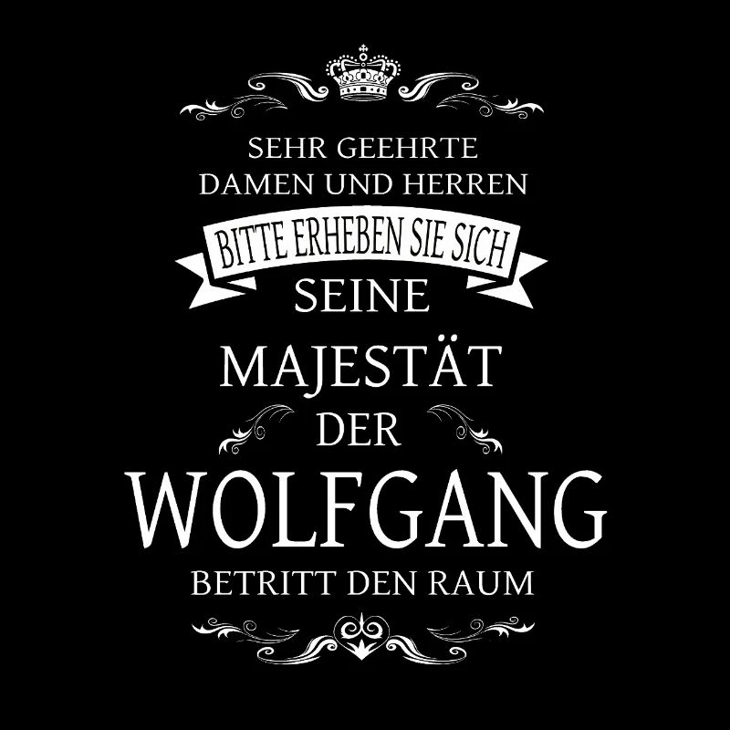 Sa Majesté Wolfgang entre dans la pièce