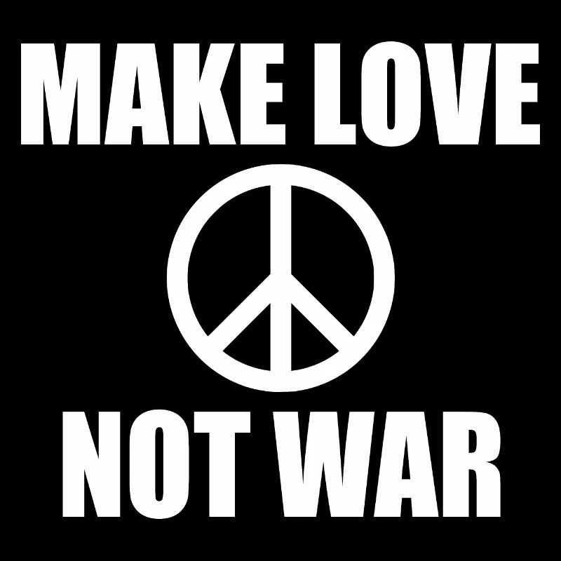 Make love not war