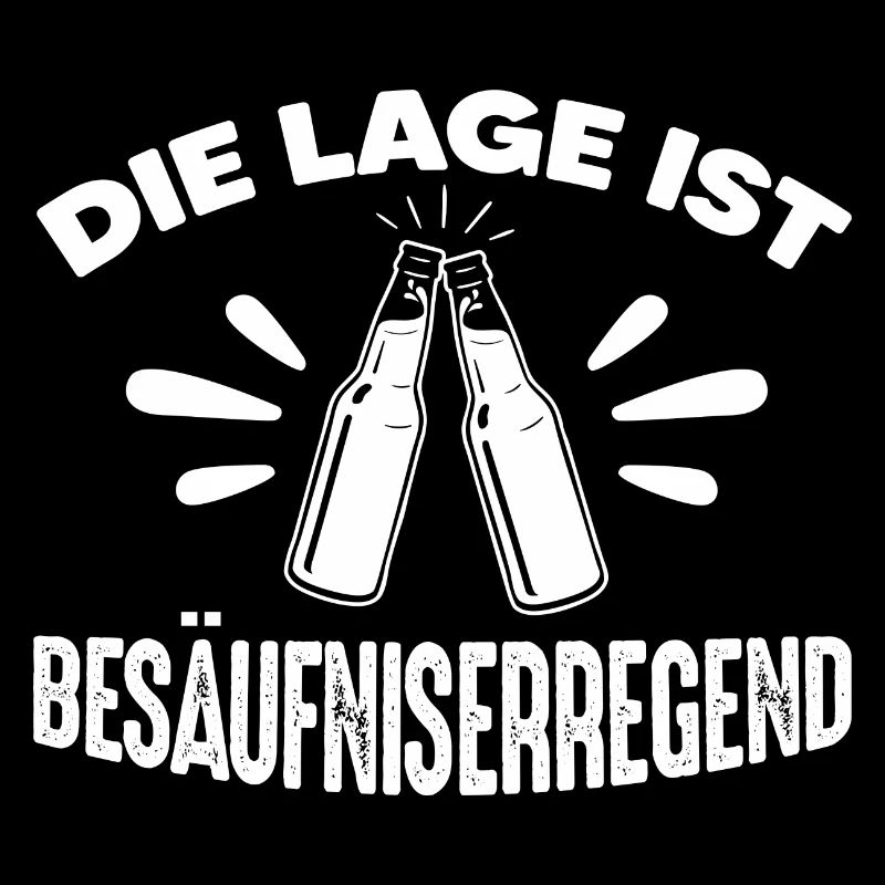 Die Lage Ist Besäufniserregend
