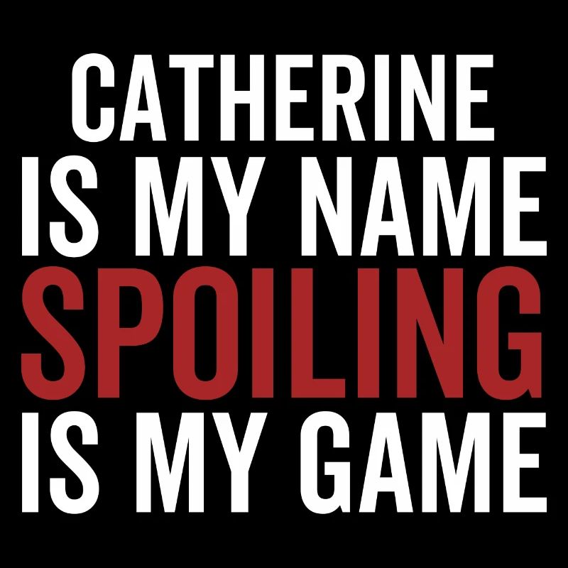 Catherine est mon nom Spoiling est mon jeu