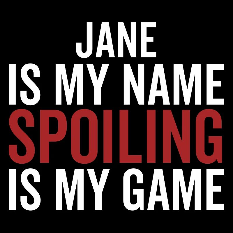 Jane est mon nom Spoiling est mon jeu
