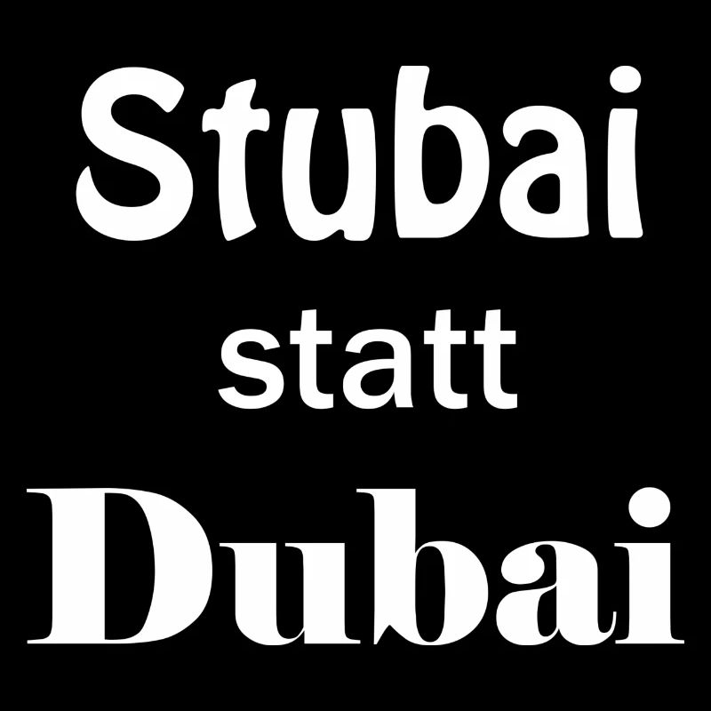 Stubai Tal statt Dubai Geschenk Geburtstag Idee