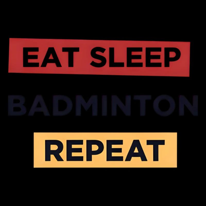 Eat Sleep Badminton Repeat
