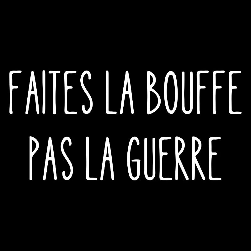 faites la bouffe pas la guerre