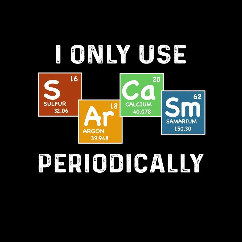 I Only Use Sarcasm Periodically T-Shirt