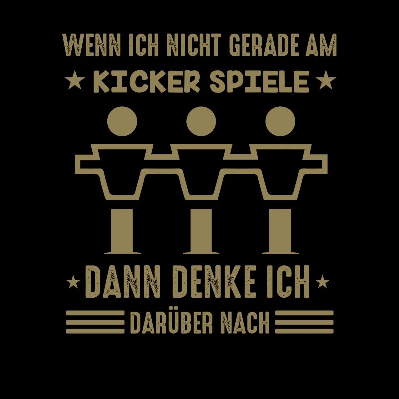 Tischkicker Sprüche wenn ich nicht gerade