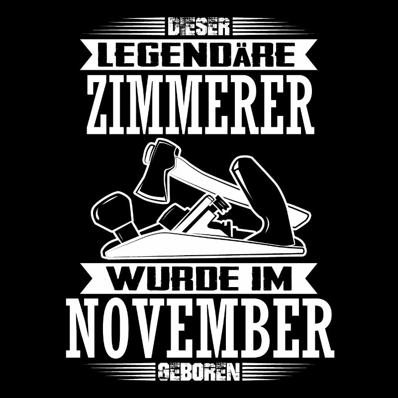 November Geburtstag Zimmerer Legende Sprüche