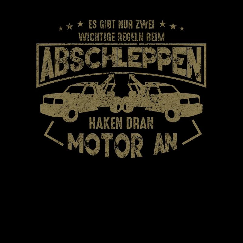 Abschlepper Sprüche Haken Dran Motor an
