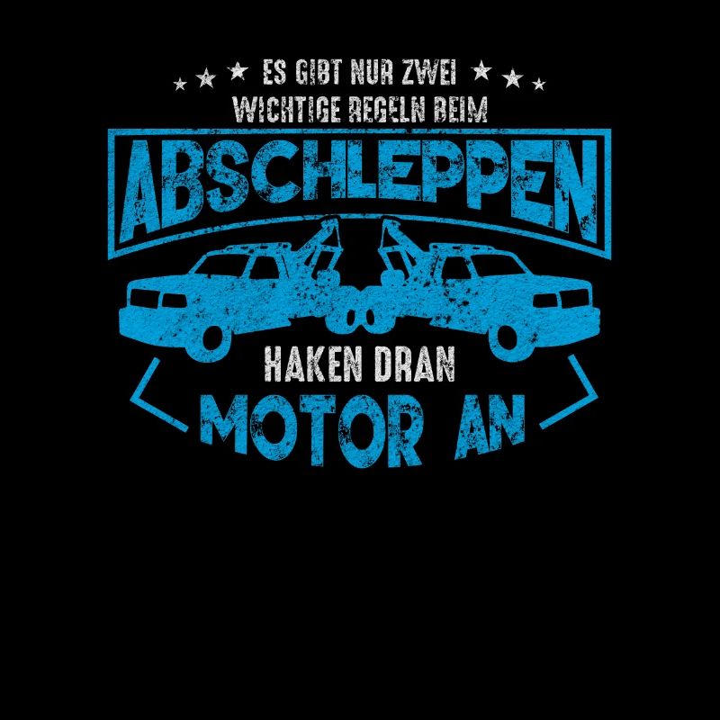 Abschlepper Sprüche Haken Dran Motor an