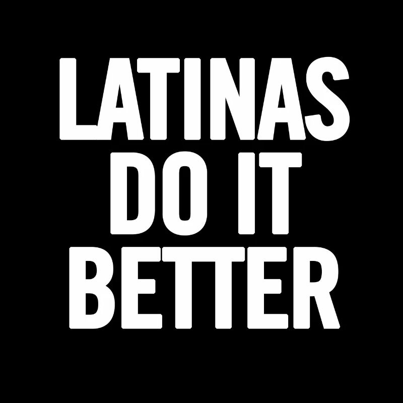 Latinas Do It Better blanc