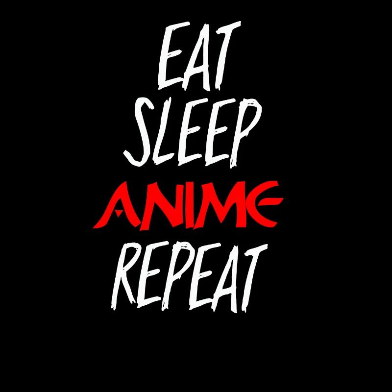 EAT SLEEP ANIME REPEAT