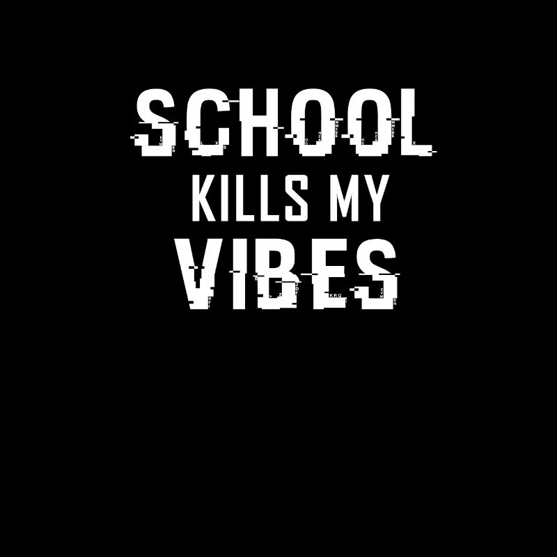 School Kills my Vibes
