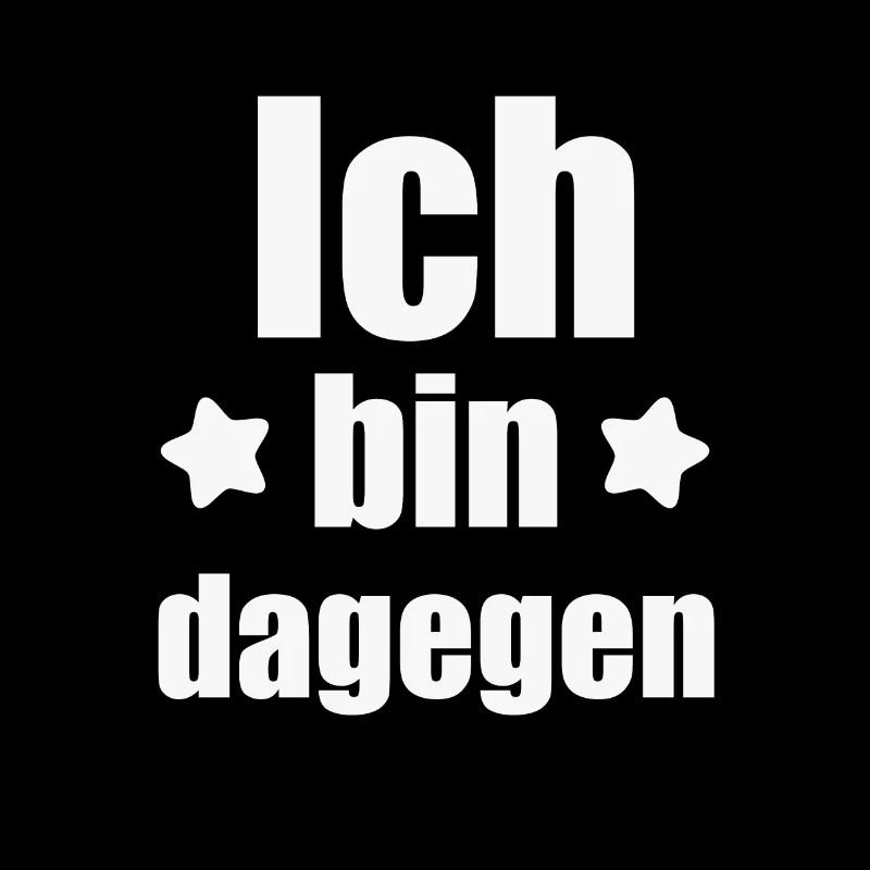 Ich bin dagegen