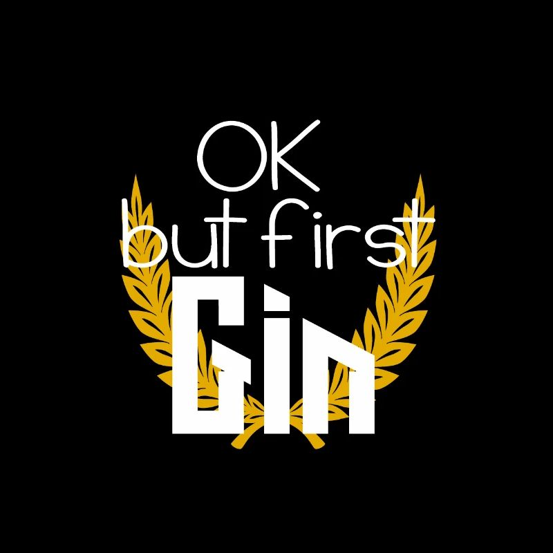 k but first GIN Trinksprüche Sprüche Geschenk