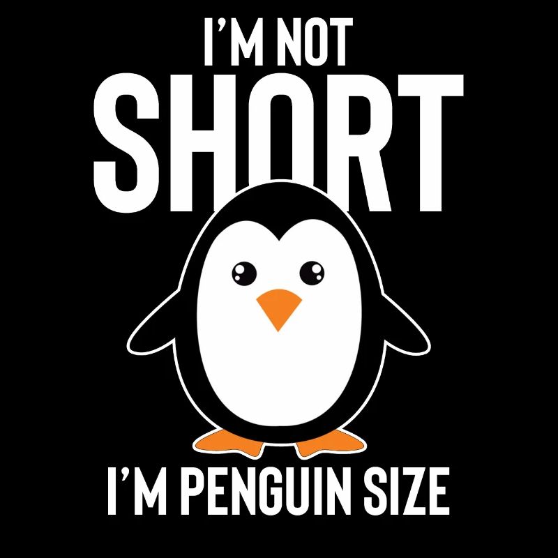 Im Not Short Im Penguin Size