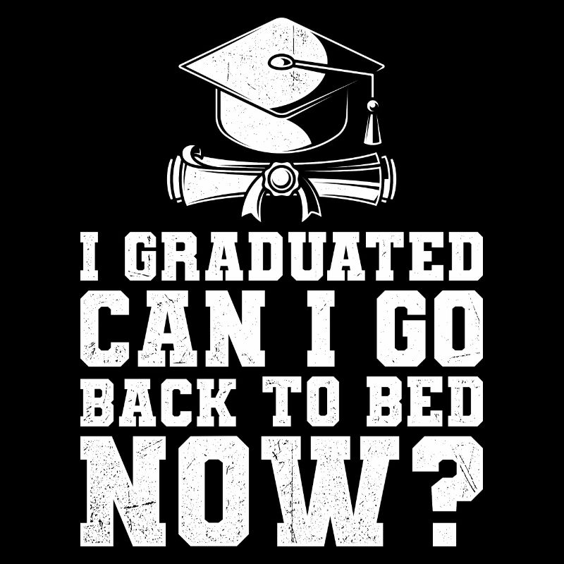 Funny Can I Go Back to Bed Graduation Graduating