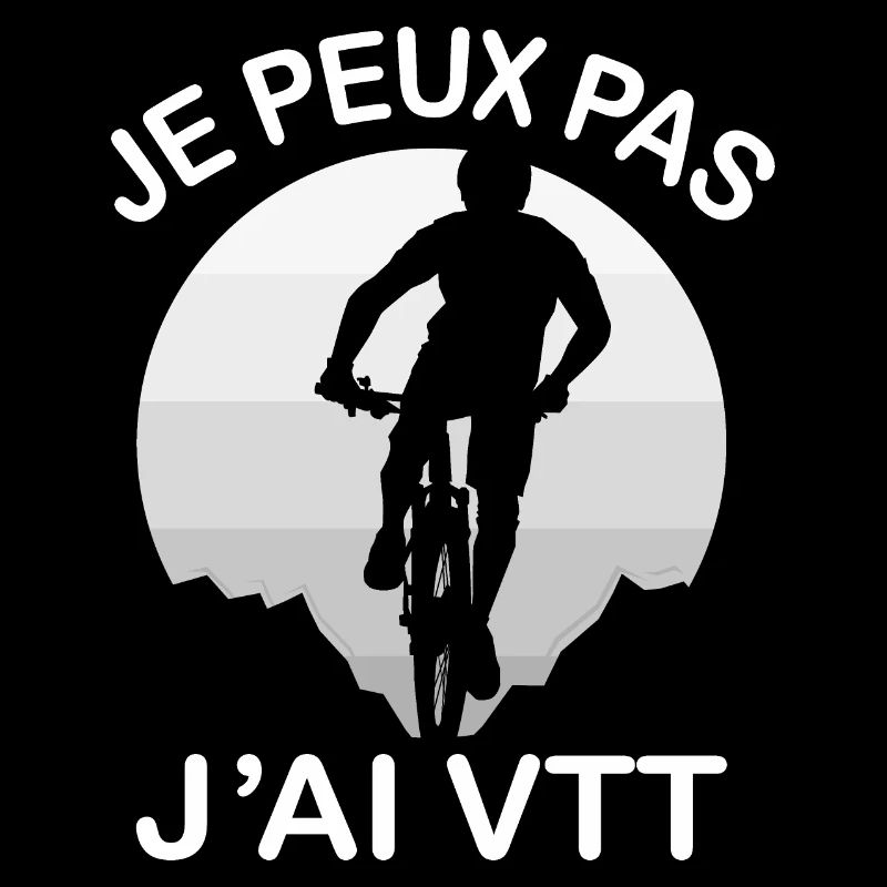 Je Peux Pas J'ai VTT