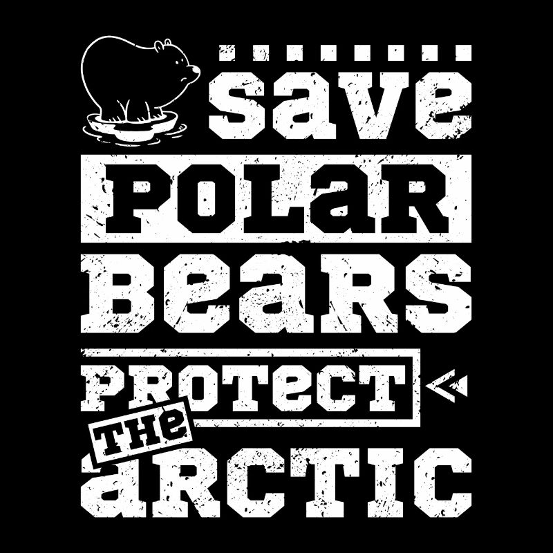 Save polar bears protect the arctic