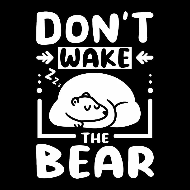 Don't wake the bear