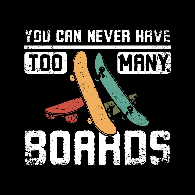 You can never have too many skateboards