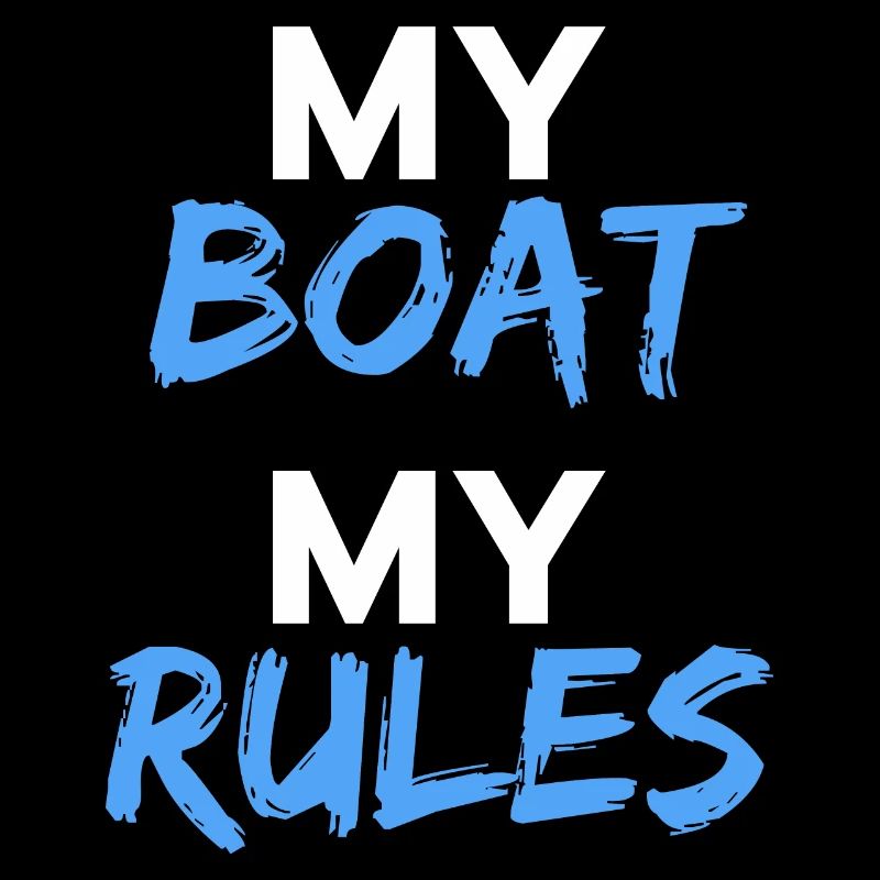 My boat my rules. Ship Sailing Captain Rules