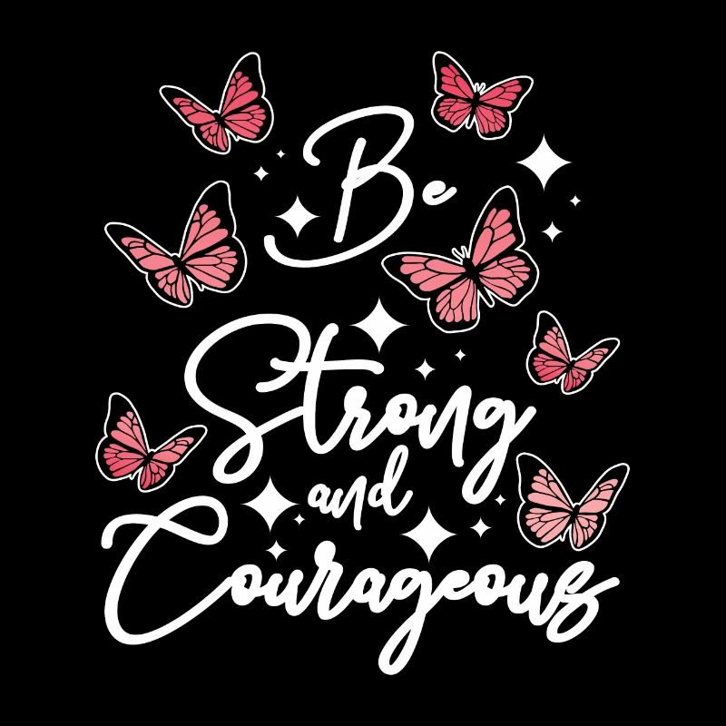 Sois fort et courageux, Papillon