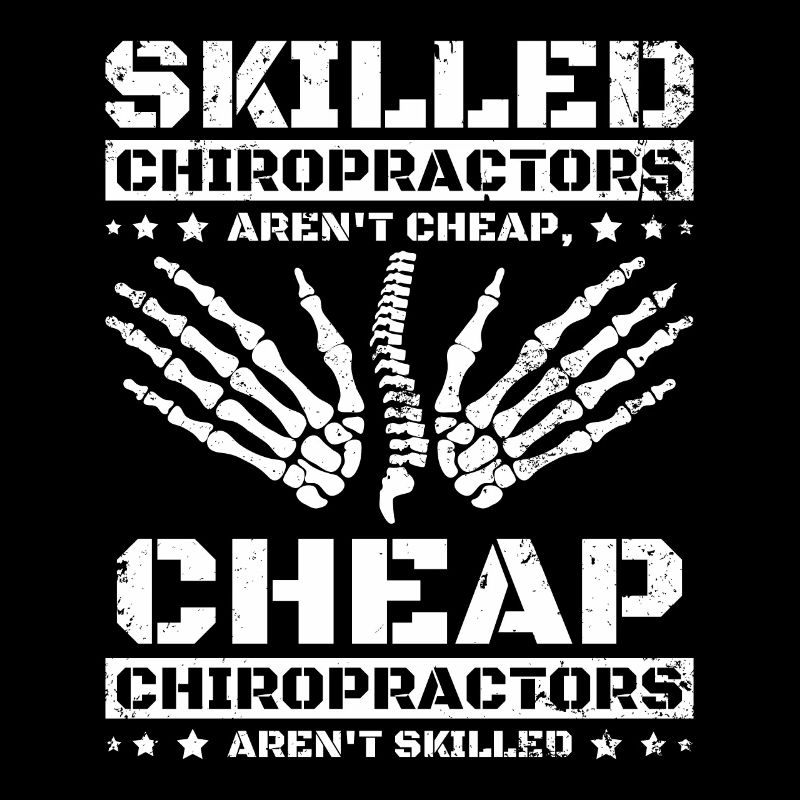 Skilled Chiropractors aren't cheap