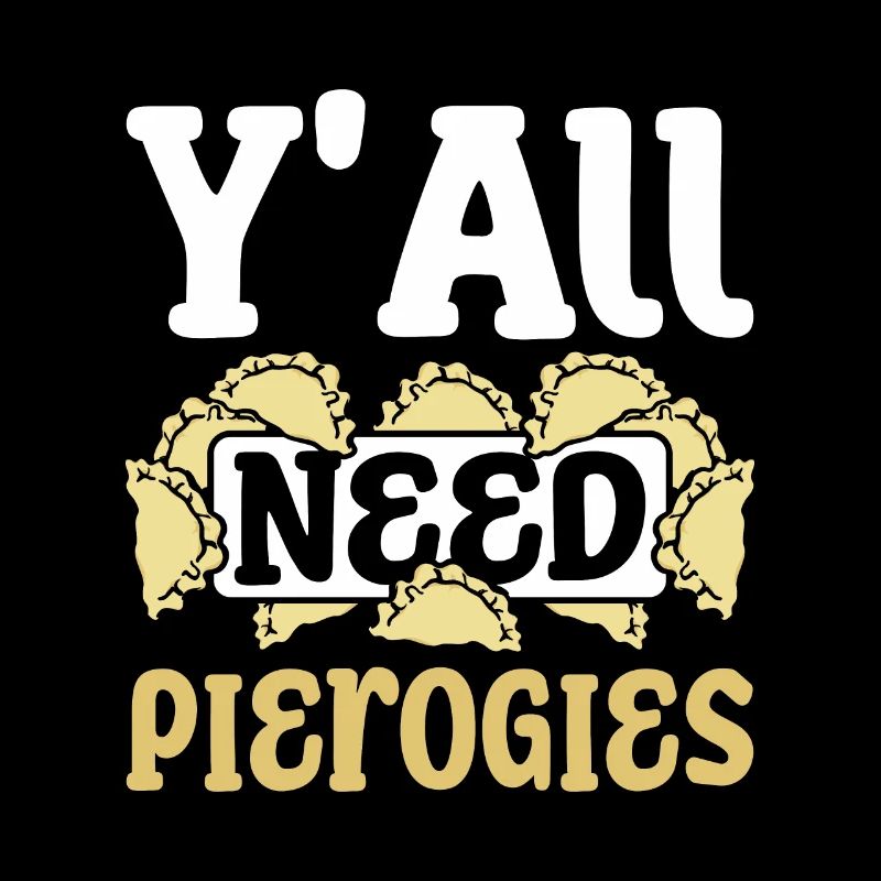 Y'all need pierogies