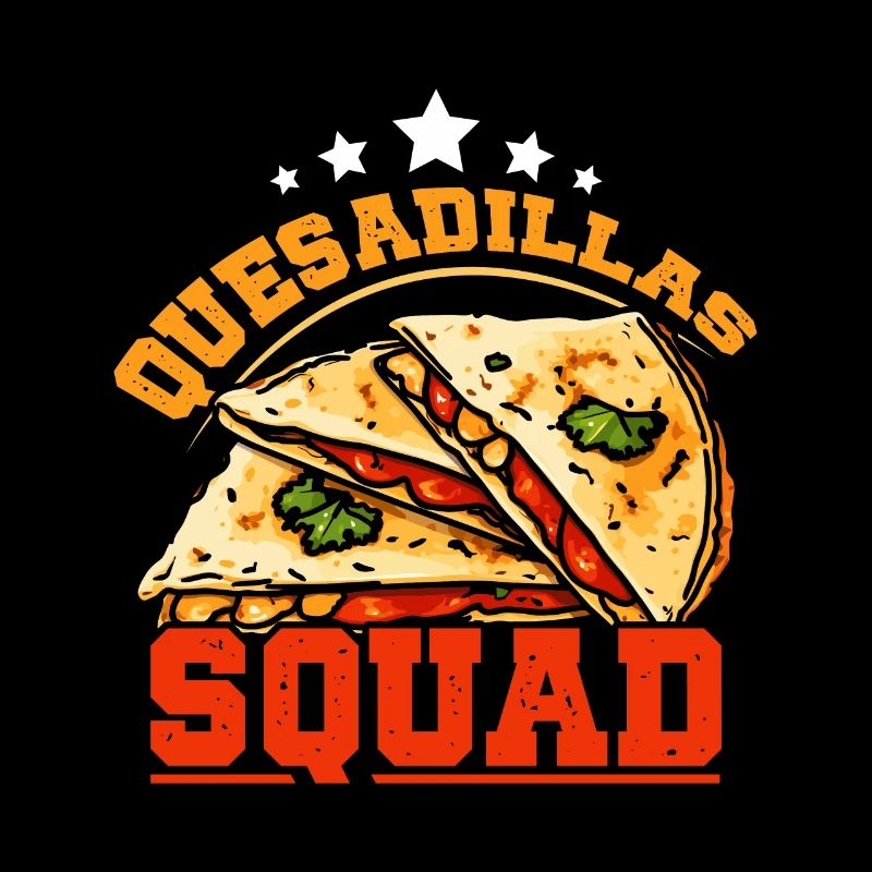 Quesadillas squad