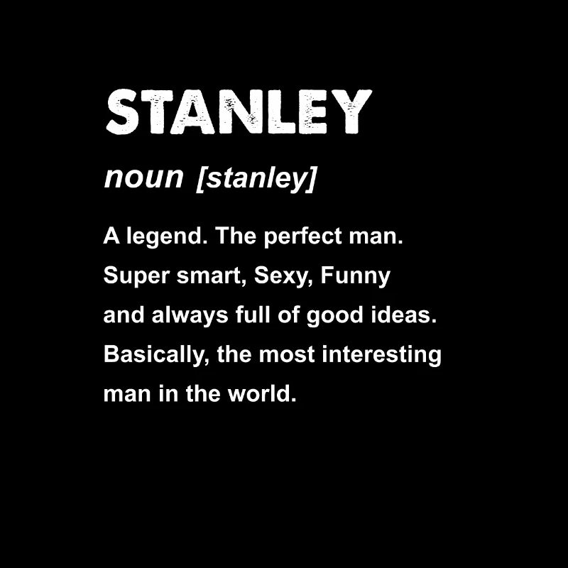 Herren Stanley Name Geschenk Design