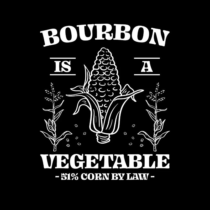 Bourbon Is A Vegetable 51% Corn By Law