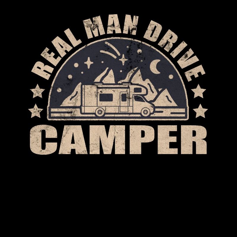 Camping RV Real Man Drive Camper Gift