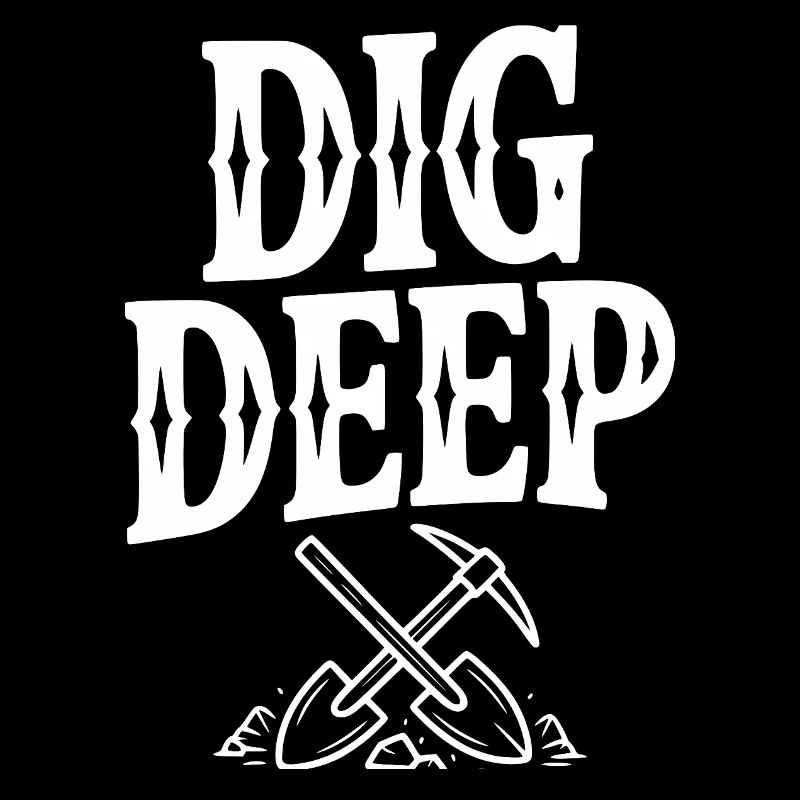 Dig Deep