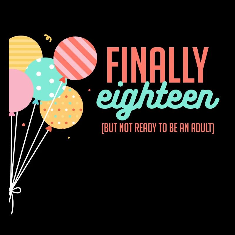 18ème anniversaire: Enfin Dix-huit (Mais Not Ready ...