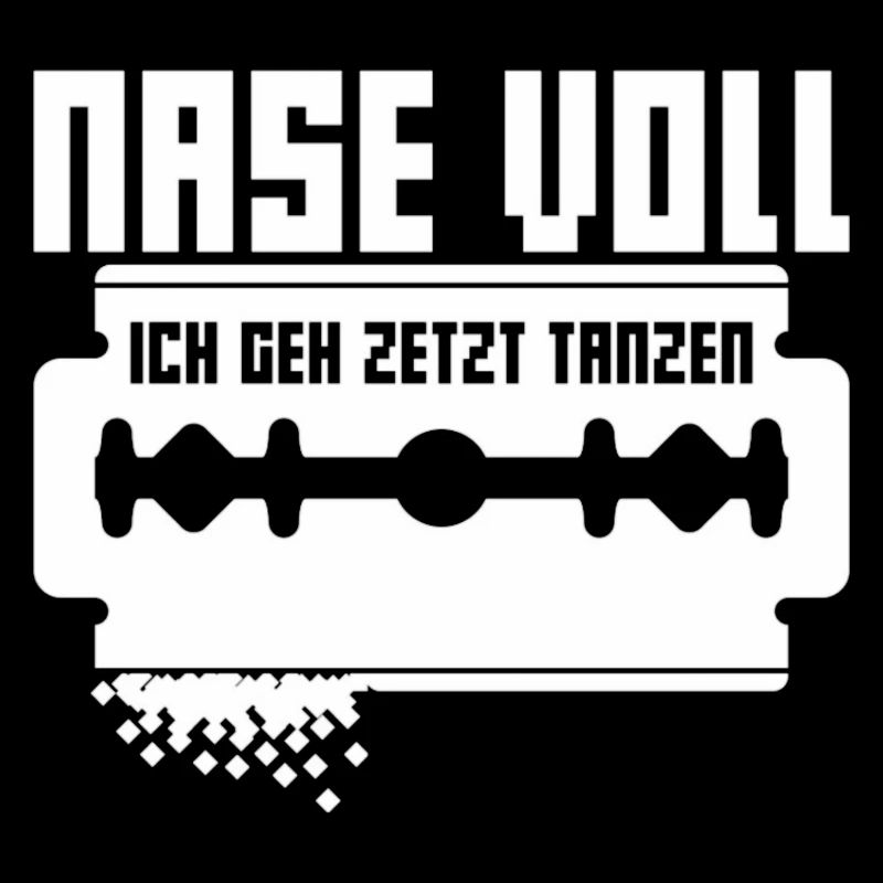 Nase Voll Tanzen Ballern Tekk Druff Gras Kiffen
